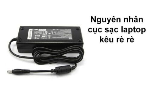 Cách xử lý lỗi kêu tít tít Cục sạc laptop